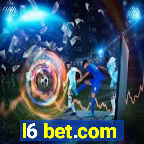 l6 bet.com